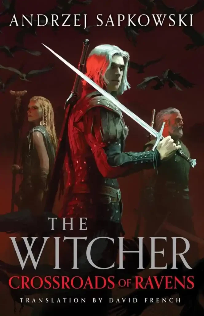 Crossroads of Ravens: The New Witcher Book Explained
